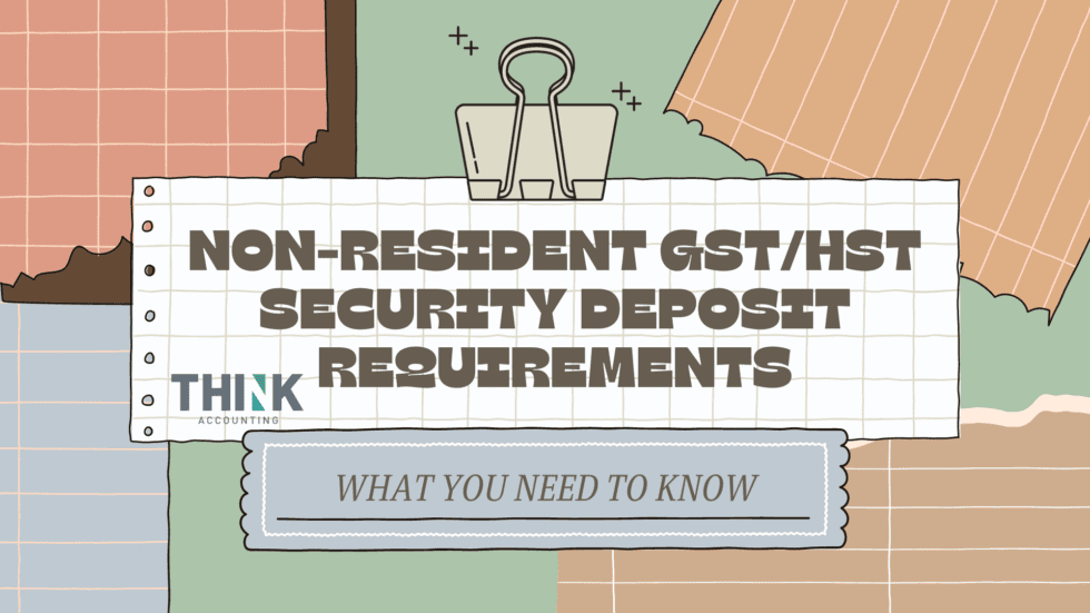 Non-Resident GST/HST Security Deposit Requirement In Canada